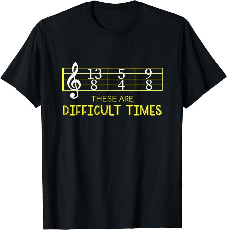 [100% Cotton]These Are Difficult Times Shirt - Music Lover Gifts T-Shirt Hoodie Sweatshirt | PrintMintTees.com