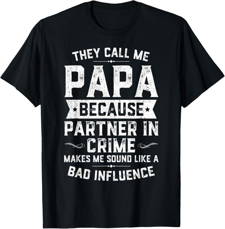 100% Cotton They Call Me Papa Because Partner Crime Shirt T-Shirts, Hoodie, Sweatshirt