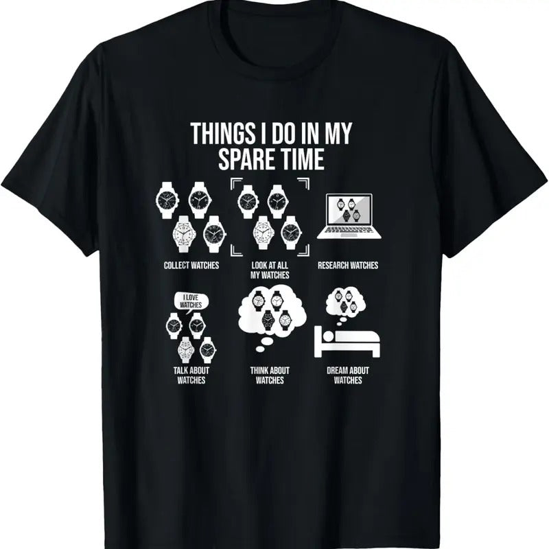 100% Cotton Things I Do In My Spare Time, Horologist Watch Collector T-Shirt Hoodie, Sweatshirt | PrintMintTees.com