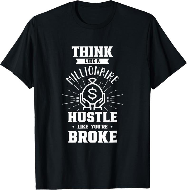 100% Cotton Think Like Millionaire Money Capitalism Cash Saying T-Shirts, Hoodie, Sweatshirt