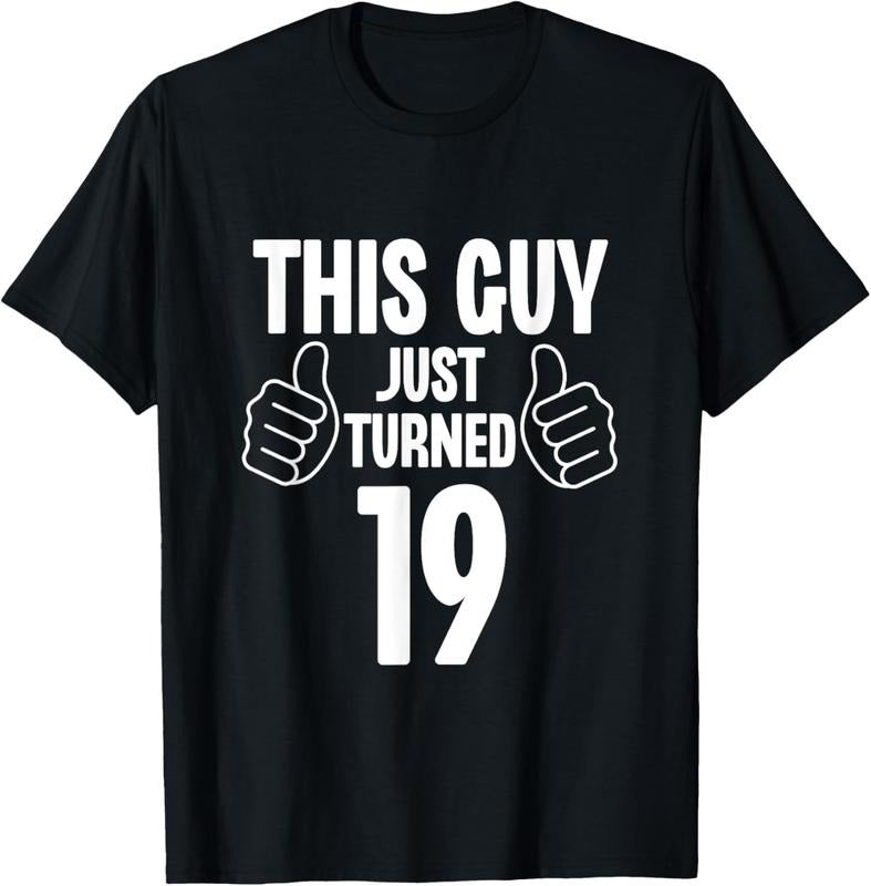 100% Cotton This Guy Just Turned 19 Funny Age Birthday T-Shirt Hoodie, Sweatshirt | PrintMintTees.com
