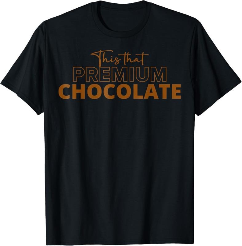 100% Cotton This That Premium Chocolate Funny Chocolate Lovers T-Shirt Hoodie Sweatshirt | PrintMintTees.com