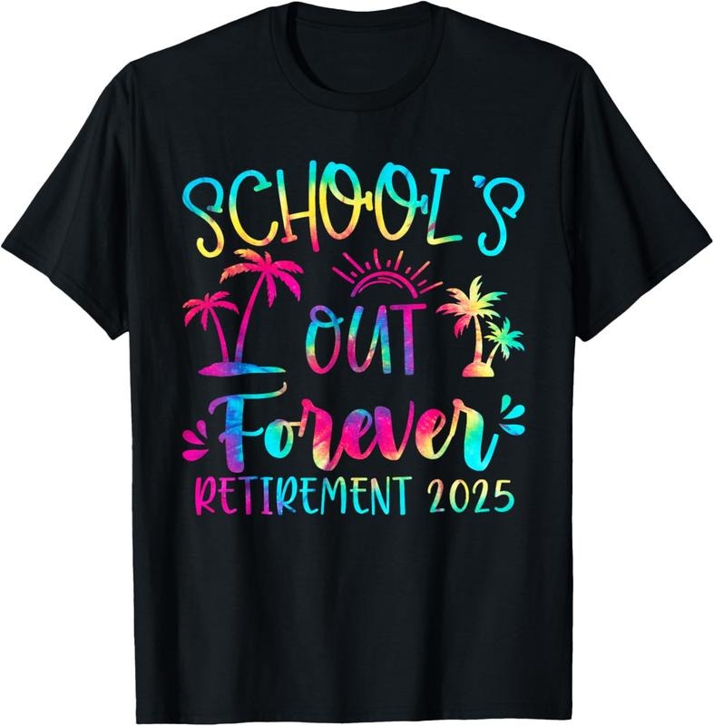 100% Cotton Tie Dye School's Out Forever Retired Teacher Retirement 2025 T-Shirt Hoodie, Sweatshirt | PrintMintTees.com