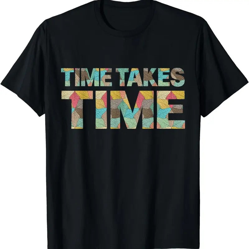 [100% Cotton]Time Takes Time AA Recovery Sober Gifts Sobriety Costume Men T-Shirt Hoodie Sweatshirt | PrintMintTees.com