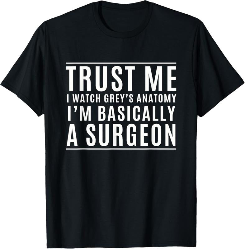 100% Cotton Trust Me I'm Basically A Surgeon - Funny Medical TV Drama T-Shirt Hoodie Sweatshirt | PrintMintTees.com