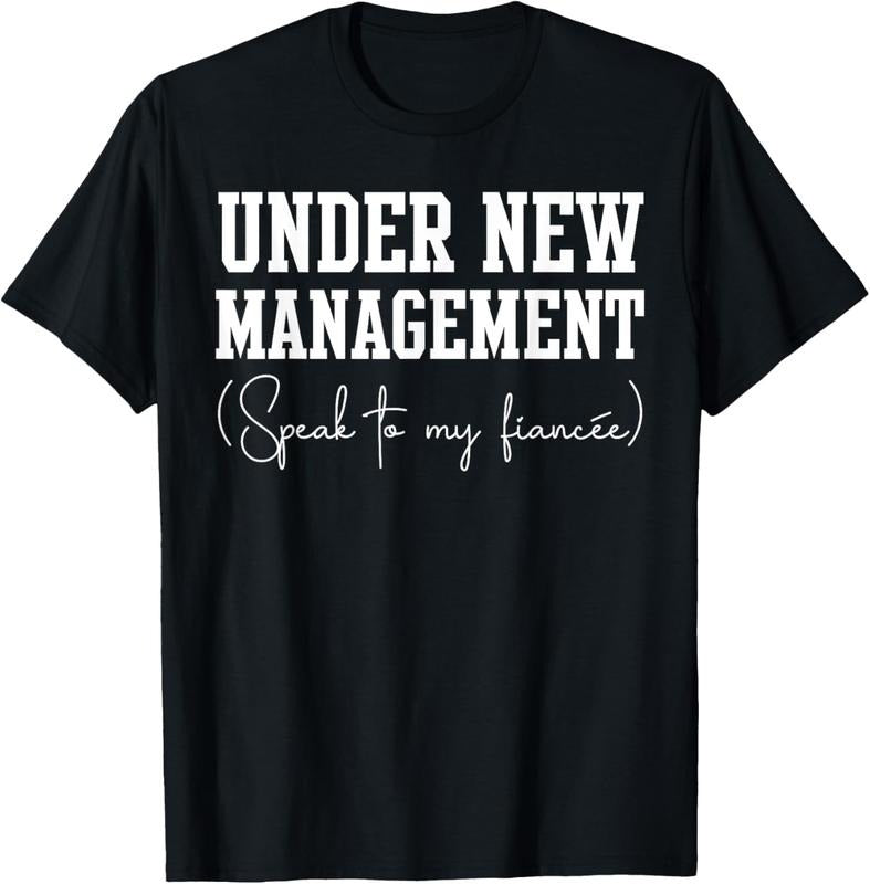 100% Cotton Under New Management For Fiance Engagement For Him Male T-Shirt Hoodie Sweatshirt | PrintMintTees.com