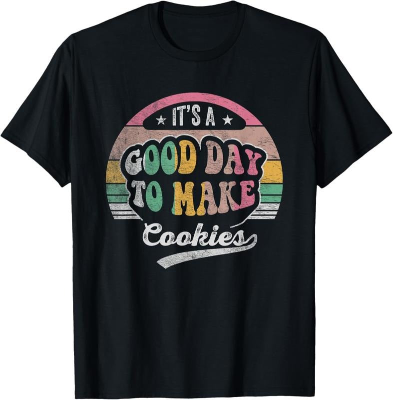 100% Cotton Vintage It's A Good Day To Make Cookies Baking Baker Cookie T-Shirt Hoodie Sweatshirt | PrintMintTees.com