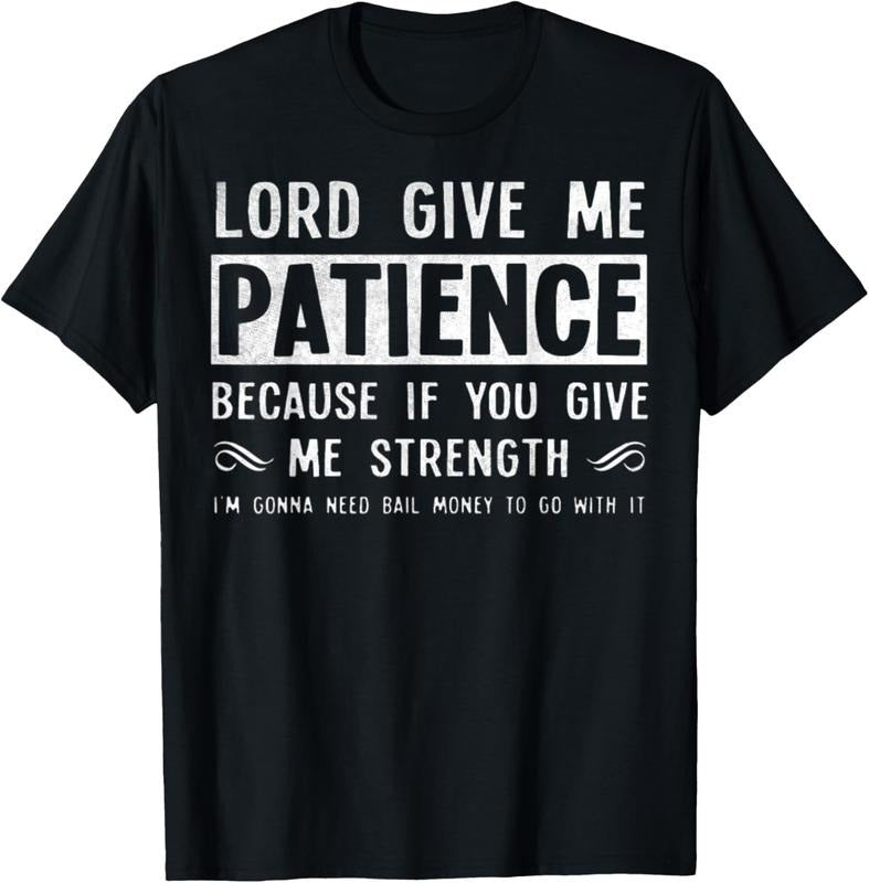 100% Cotton Vintage Lord Give Me Patience Because If Give Me Strength Shirt Hoodie Sweatshirt