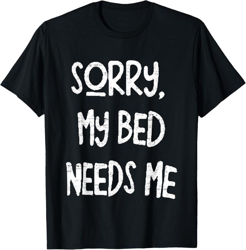 100% Cotton Vintage Retro Sorry My Bed Needs Me Funny T-Shirt Hoodie, Sweatshirt | PrintMintTees.com