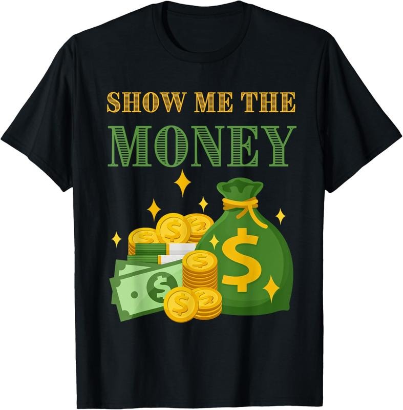 100% Cotton Wealthy Accountant Currency Dollar Show Me The Money Saying T-Shirt Hoodie Sweatshirt | PrintMintTees.com