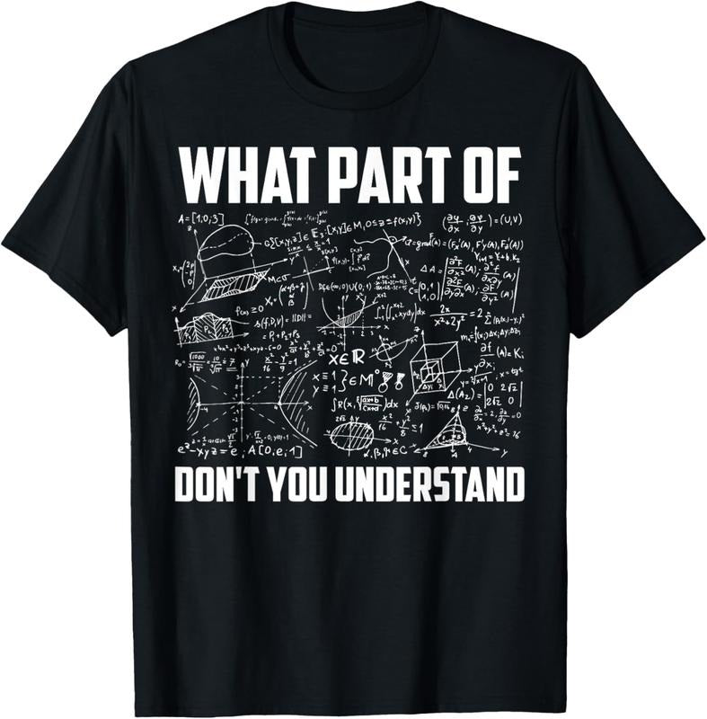 100% Cotton What Part Of Don't You Understand | Funny Math Teacher Gift Short Sleeve T-Shirt, Black, Small, Hoodie Sweatshirt