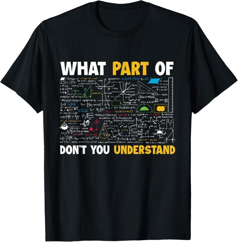 100% Cotton What Part Of Don't You Understand Funny Math T-Shirt Hoodie Sweatshirt | PrintMintTees.com