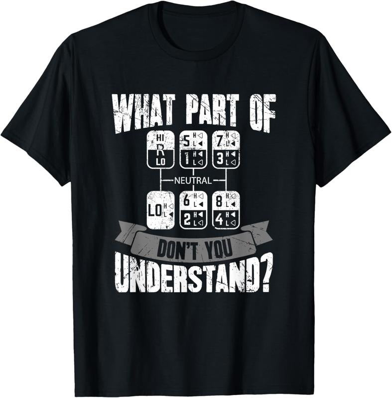 100% Cotton What Part Of Don't You Understand Trucker Gift Truck Driver T-Shirt Hoodie Sweatshirt | PrintMintTees.com