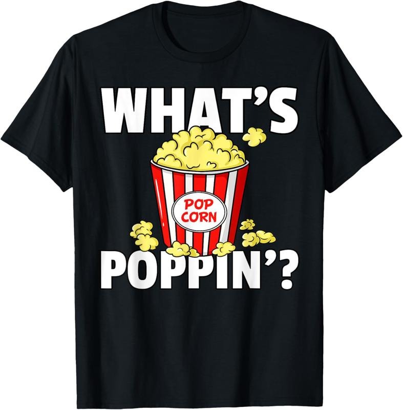 100% Cotton What's poppin' Popcorn Gift Cinema Movie Snack T-Shirt Hoodie Sweatshirt | PrintMintTees.com