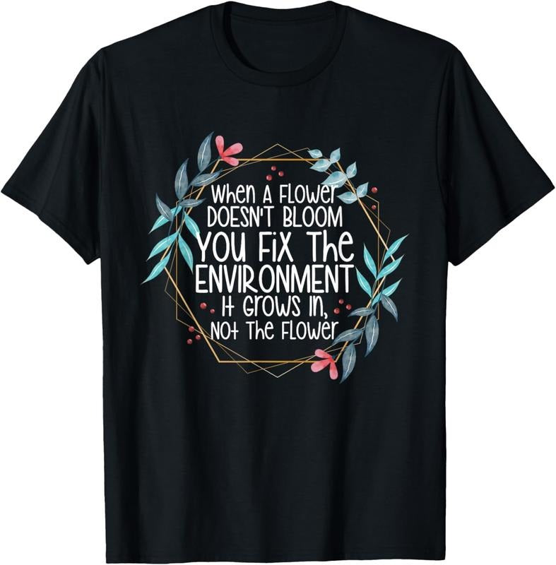 100% Cotton When A Flower Doesn't Bloom Special Education Teacher T-Shirt Hoodie Sweatshirt | PrintMintTees.com