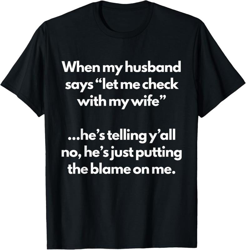 100% Cotton When My Husband Say Let's Me Check With My Wife Funny Woman T-Shirt Hoodie Sweatshirt | PrintMintTees.com
