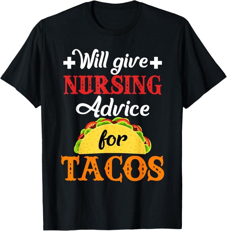 100% Cotton Will Give Nursing Advice for Tacos Funny Gift T-Shirt Hoodie, Sweatshirt | PrintMintTees.com
