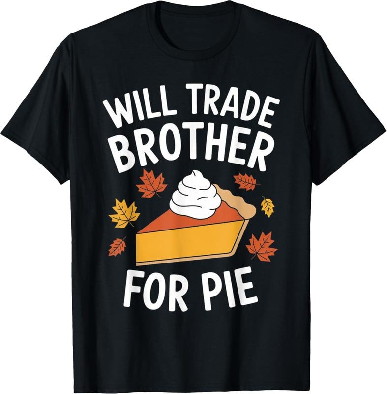 100% Cotton Will Trade Brother Pie Fall Family S Thanksgiving T-Shirts, Hoodie, Sweatshirt