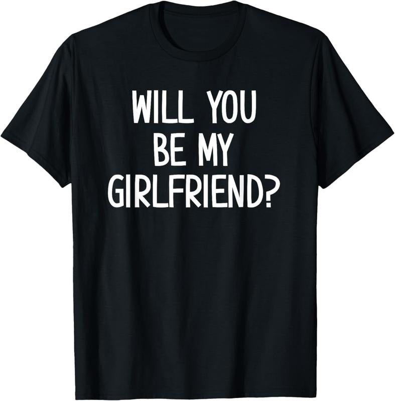 100% Cotton Will You Be My Girlfriend, Funny, Jokes, Sarcastic Sayings T-Shirt Hoodie Sweatshirt | PrintMintTees.com