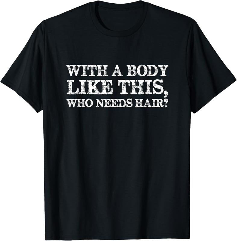 100% Cotton With a body like this, who needs hair bald man T-Shirt Hoodie, Sweatshirt | PrintMintTees.com