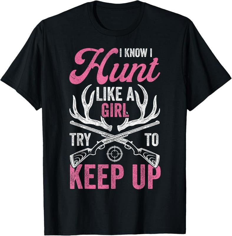100% Cotton Deer Hunting Shirts I Know I Hunt Like Girl Hunter T-Shirts, Hoodie, Sweatshirt