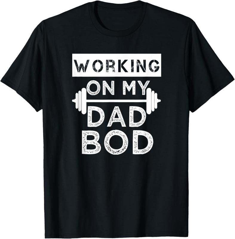 100% Cotton Working on my Dad Bod Funny Workout and Gym Fathers Day T-Shirt Hoodie, Sweatshirt | PrintMintTees.com
