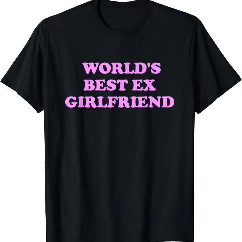 100% Cotton World's Best Ex Girlfriend Apparel T-Shirt Hoodie Sweatshirt | PrintMintTees.com