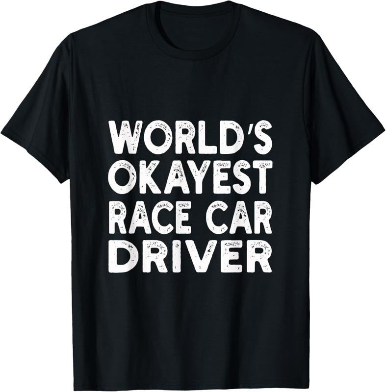 100% Cotton World'S Okayest Race Car Driver Race Car Driver T-Shirts, Hoodie, Sweatshirt