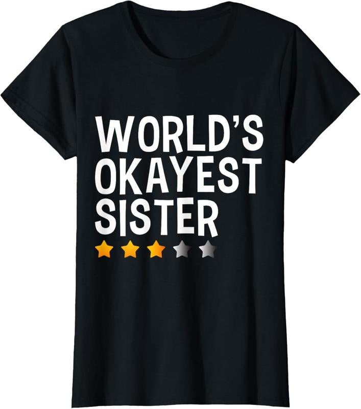 100% Cotton Worlds Okayest Sister | Funny Sister T-Shirt Hoodie, Sweatshirt | PrintMintTees.com