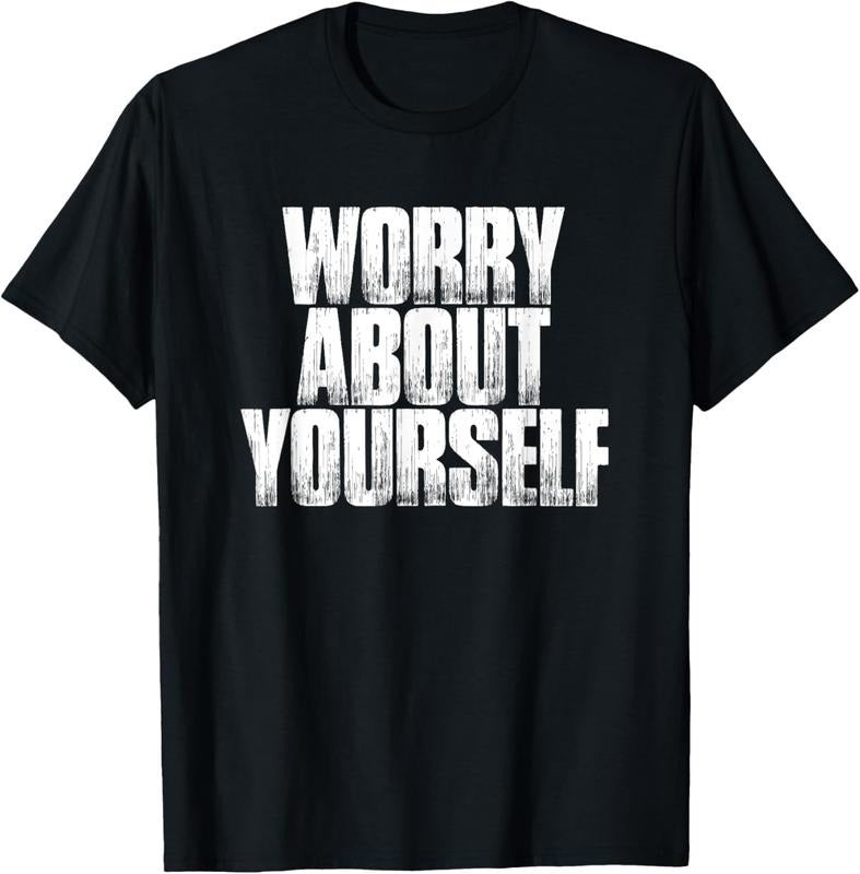 100% Cotton Worry About Yourself Funny Sarcastic Saying Gift T-Shirt Hoodie, Sweatshirt | PrintMintTees.com