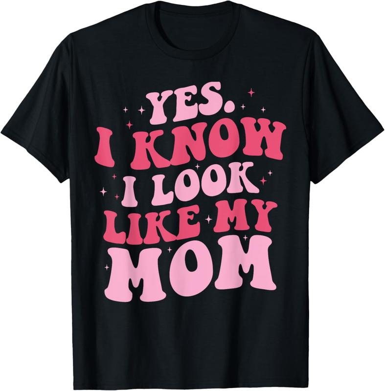 100% Cotton Yes I Know I Look Like My Mom Funny Daughter Mother's Day T-Shirt Hoodie, Sweatshirt | PrintMintTees.com