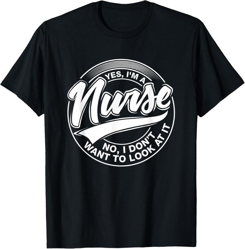 100% Cotton Yes I'm A Nurse, NO, I Don't want to look at it, Nurses T-Shirt Hoodie, Sweatshirt | PrintMintTees.com