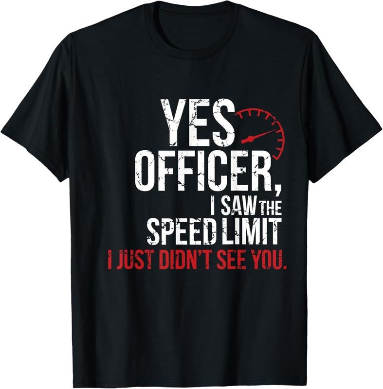 100% Cotton Yes Officer Speeding Shirt - For Car Enthusiasts & Mechanics T-Shirt Hoodie Sweatshirt | PrintMintTees.com