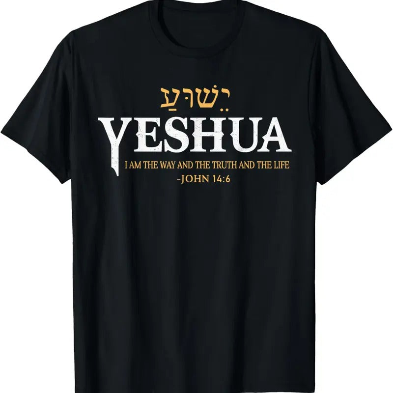 100% Cotton Yeshua Hebrew Name Jesus The Way Truth Life Christian Bible T-Shirt Hoodie Sweatshirt | PrintMintTees.com