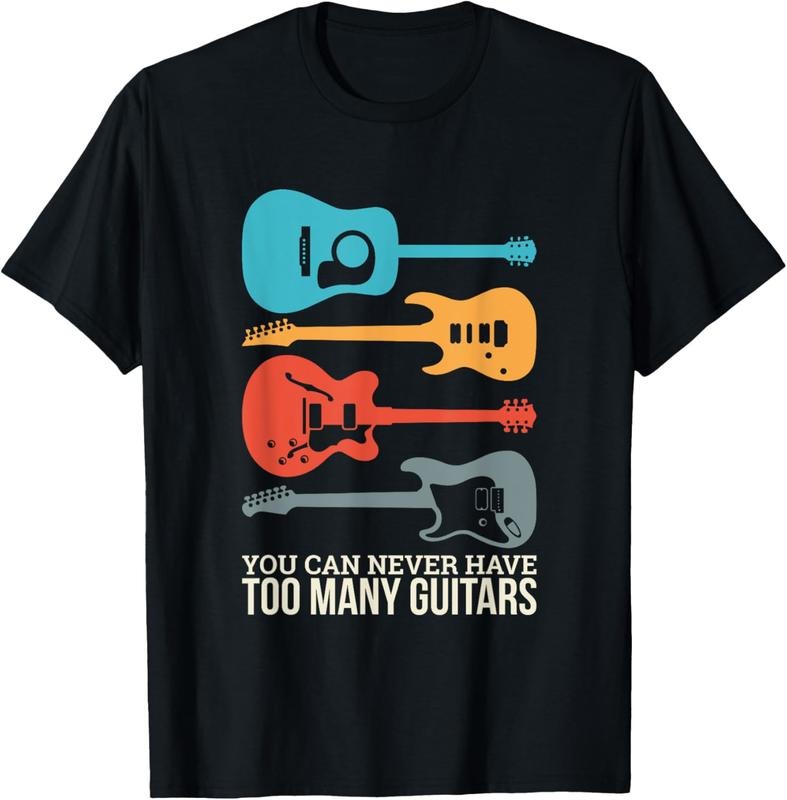 100% Cotton You Can Never Have Too Many Guitars T-Shirt Hoodie Sweatshirt | PrintMintTees.com