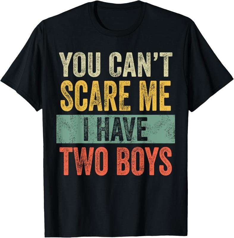 100% Cotton You Can't Scare Me I Have Two Boys | Funny Sons Mom Dad Gift T-Shirt Hoodie Sweatshirt | PrintMintTees.com