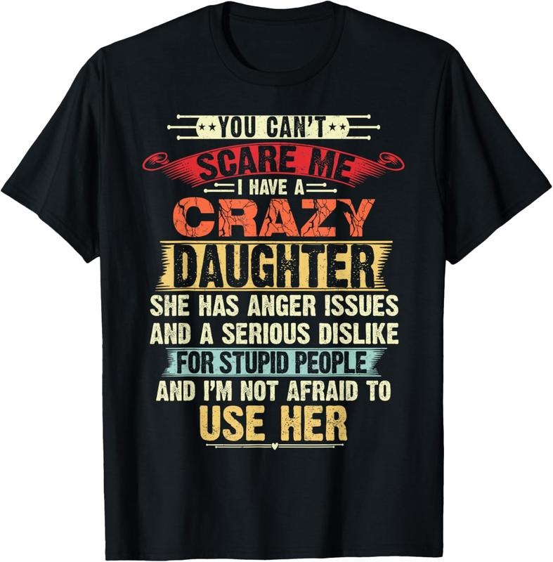 100% Cotton You Can't Scare Me I have A Crazy Daughter gifts for dad mom T-Shirt Hoodie Sweatshirt | PrintMintTees.com
