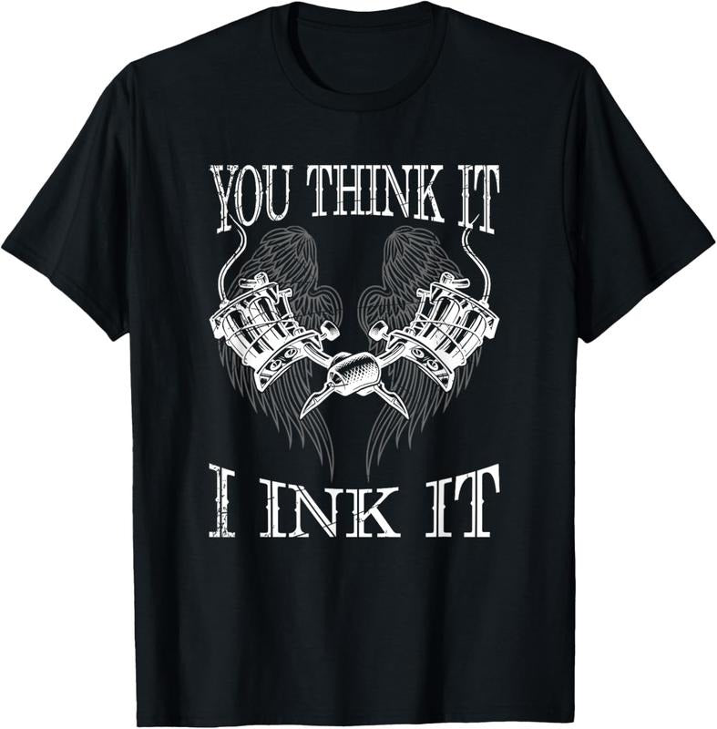 100% Cotton You Think It i Ink It Funny Artist Tattooist Gift Tattoo T-Shirt Hoodie Sweatshirt | PrintMintTees.com