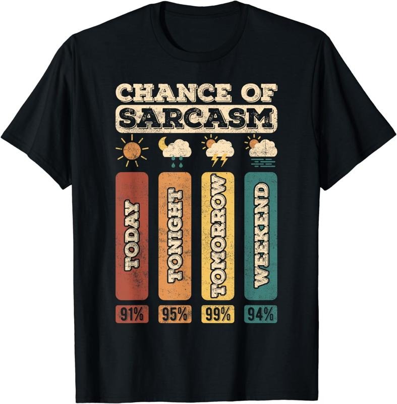 [100% Cotton]chance of sarcasm weather funny forecast and meteorology T-Shirt Hoodie Sweatshirt | PrintMintTees.com