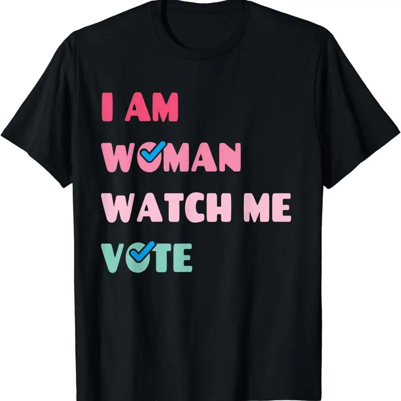 [100% Cotton]i am woman watch me vote T-Shirt Hoodie Sweatshirt | PrintMintTees.com