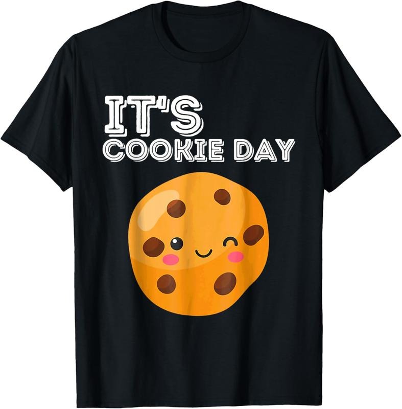 100% Cotton its Cookie Day national chocolate chip Minute Lazy Party T-Shirt Hoodie Sweatshirt | PrintMintTees.com