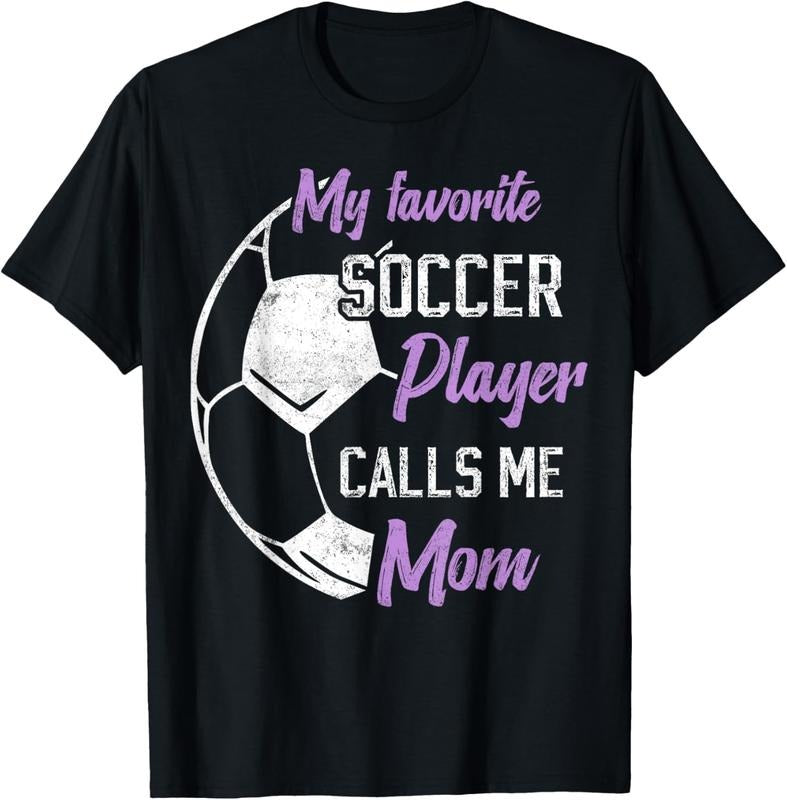 100% Cotton my favorite Soccer player calls me mom Soccer mother T-Shirt Hoodie Sweatshirt | PrintMintTees.com