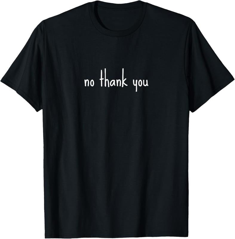 100% Cotton No Thank You Funny Sarcastic Humor Cute Novelty Minimalist Shirt Hoodie Sweatshirt
