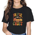 100% cotton in Pie We Crust Funny Thanksgiving Dinner Matching Family T-Shirt women graphic shirts