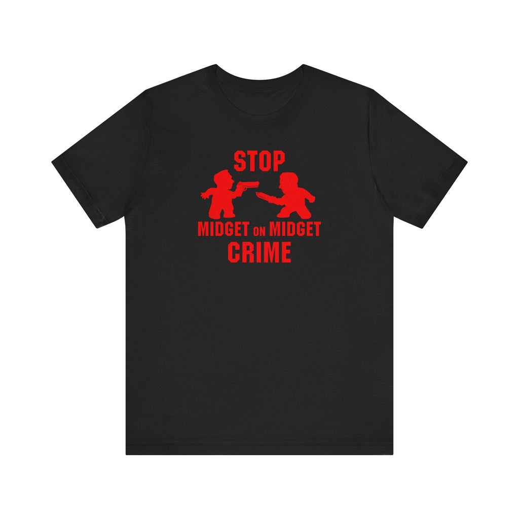 Stop Midget On Midget Crime - Men's T-Shirt