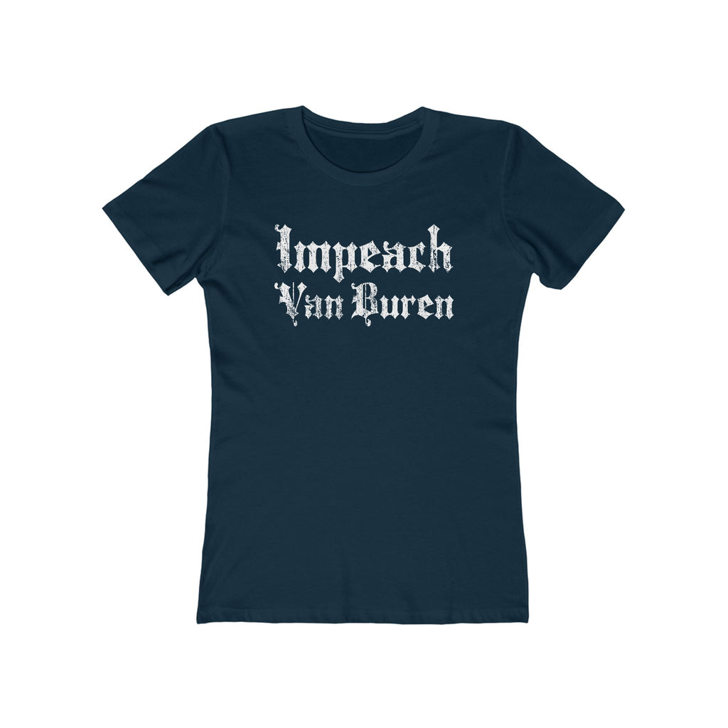 Impeach Van Buren - Women’s T-Shirt