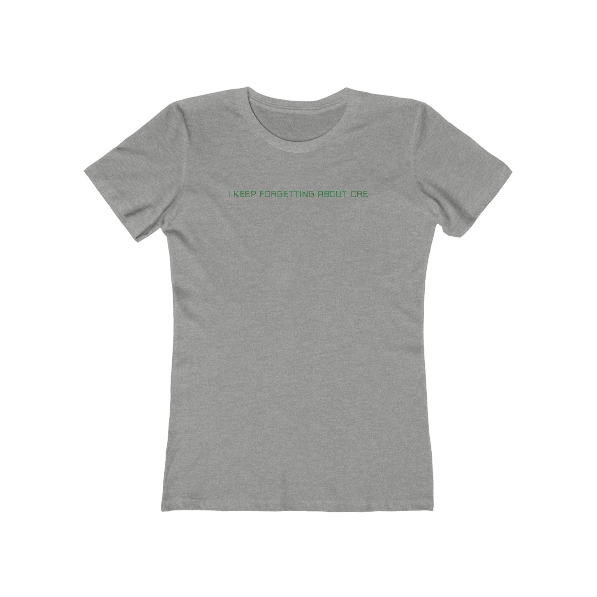 I Keep Forgetting About Dre - Women’s T-Shirt