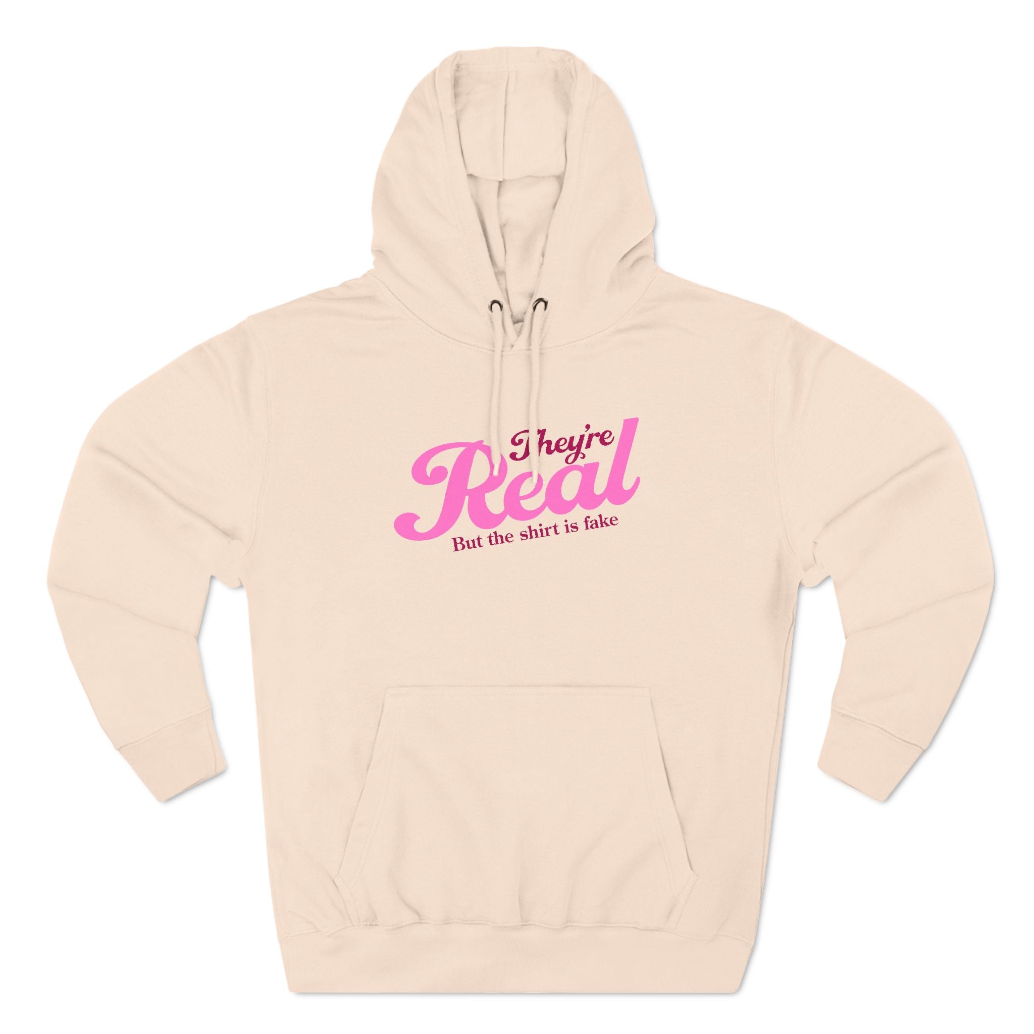 They're Real But The Shirt Is Fake - Hoodie