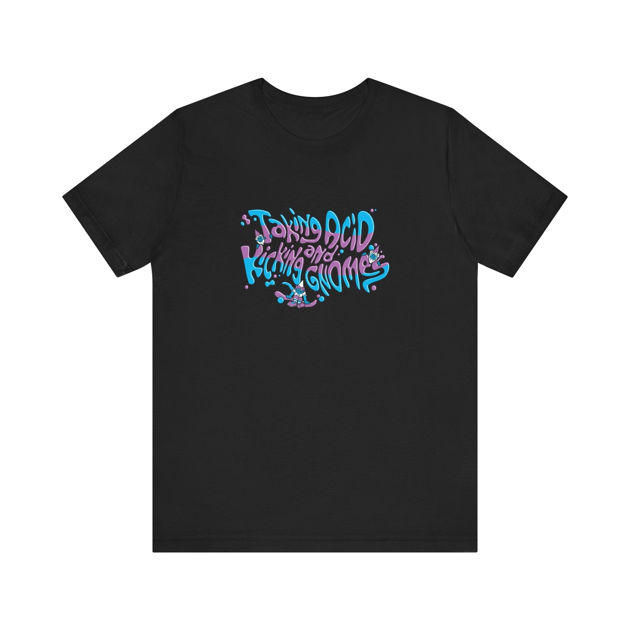 Taking Acid And Kicking Gnomes - Men's T-Shirt