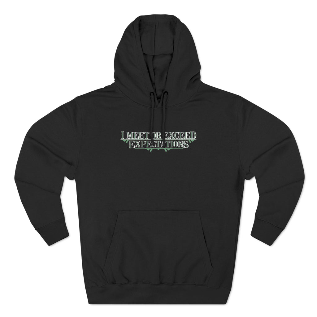 I Meet Or Exceed Expectations - Hoodie
